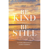 Be Kind Be Still: Online Messages of Healing from a Widower to a Widow - Paperback
