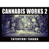 Cannabis Works 2 Tatsuyuki Tanaka Art Book - Hardcover