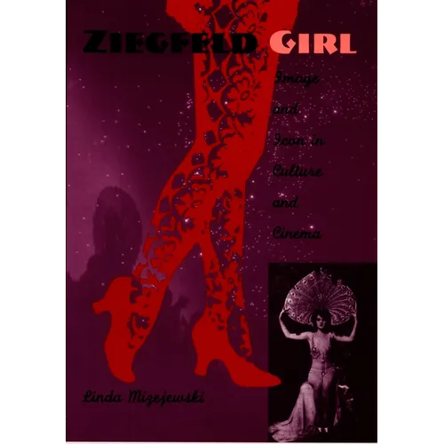 Ziegfeld Girl: Image and Icon in Culture and Cinema - Paperback
