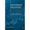 Investment Strategies: A Practical Approach to Enhancing Investor Returns - Paperback