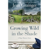 Growing Wild in the Shade: A Mags Munroe Story - Paperback