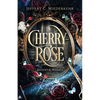 Cherry-Rose: Blood & Wishes - Paperback