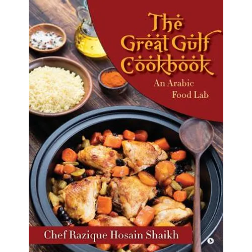 The Great Gulf Cookbook: An Arabic Food Lab - Paperback