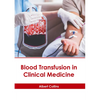 Blood Transfusion in Clinical Medicine - Hardcover