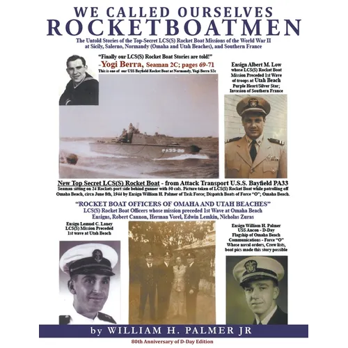 We Called Ourselves Rocketboatmen: The Untold Stories of the Top-Secret LSC(S) Rocket Boat Missions of World War II at Sicily, Salerno, Normandy (Omah - Paperback