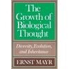 The Growth of Biological Thought: Diversity, Evolution, and Inheritance - Paperback