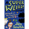 A Super Weird! Mystery: Attack of the Haunted Lunchbox - Paperback