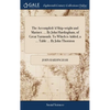 The Accomplish'd Ship-wright and Mariner. ... By John Hardingham, of Great Yarmouth. To Which is Added, a ... Table ... By John Thornton - Hardcover