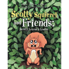 Scotty Squirrel and Friends: Scotty Learns a Lesson - Paperback