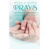 When a Nurse Prays - Paperback