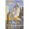 The Father and the Feminine - Hardcover