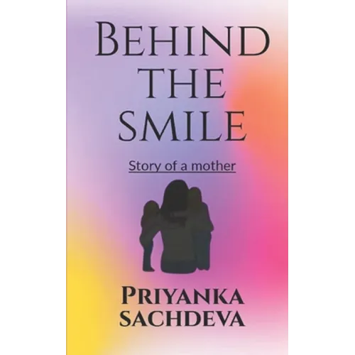 Behind the smile: Story of a mother - Paperback