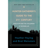 A Hunter-Gatherer's Guide to the 21st Century: Evolution and the Challenges of Modern Life - Hardcover