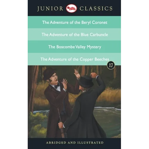 Junior Classic - Book 17 (The Adventure of the Beryl Coronet, The Adventure of the Blue Carbuncle, The Boscombe Valley Mystery, The Adventure of the C - Paperback