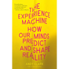 The Experience Machine: How Our Minds Predict and Shape Reality - Paperback