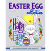 Easter Egg Collection: Happy Easter Coloring Book for Adults - Paperback