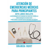 Atención de Emergencias Médicas Para Principiantes: Este libro incluye: Cómo manejar las picaduras de insectos y animales + Cómo manejar un hueso roto - Paperback