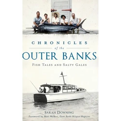 Chronicles of the Outer Banks: Fish Tales and Salty Gales - Hardcover