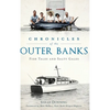 Chronicles of the Outer Banks: Fish Tales and Salty Gales - Hardcover