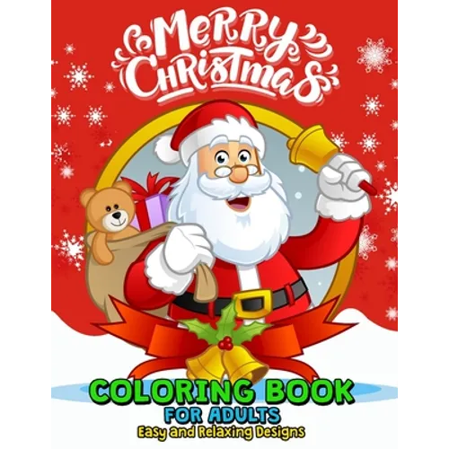 Merry Christmas Coloring Books for Adults Easy and Relaxing Design: Santa, Snowman, Elves and Friend - Paperback