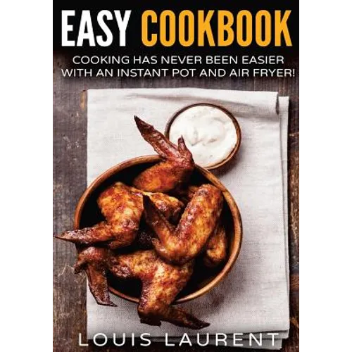 Air Fryer Cookbook: Cooking is easy with an Air Fryer and Instant Pot - Paperback