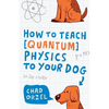 How to Teach Quantum Physics to Your Dog - Paperback