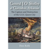 General J. O. Shelby at Clarendon, Arkansas: The Capture and Destruction of the U.S.S. Queen City - Paperback