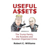Useful Assets: The Trump Family, the Russians and Eurasian Organized Crime - Paperback