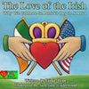 The Love of the Irish: Why We Celebrate St. Patrick's Day in America - Paperback