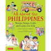 All about the Philippines: Stories, Songs, Crafts and Games for Kids - Hardcover