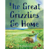 The Great Grizzlies Go Home - Hardcover