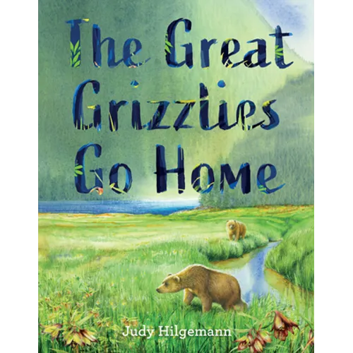 The Great Grizzlies Go Home - Hardcover