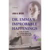 Dr. Emma's Improbable Happenings: A tale of murder, the Clallam shipwreck, and the true cost of gold - Paperback