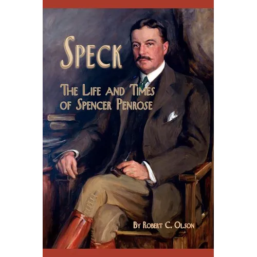 Speck - The Life and Times of Spencer Penrose - Paperback