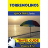 Torremolinos Travel Guide (Quick Trips Series): Sights, Culture, Food, Shopping & Fun - Paperback