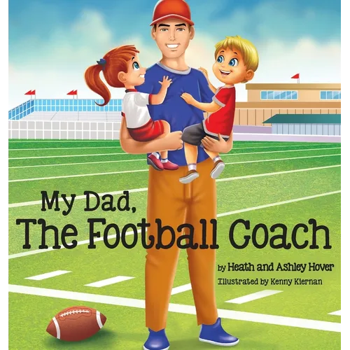 My Dad, The Football Coach - Hardcover