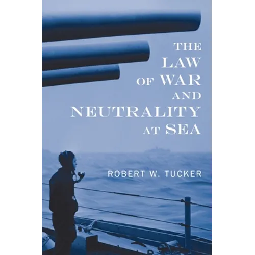 The Law of War and Neutrality at Sea [1957] - Hardcover