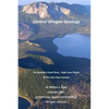 Central Oregon Geology: The Brothers Fault Zone, High Lava Plains, & the John Day Country - Paperback