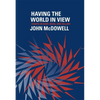 Having the World in View: Essays on Kant, Hegel, and Sellars - Paperback