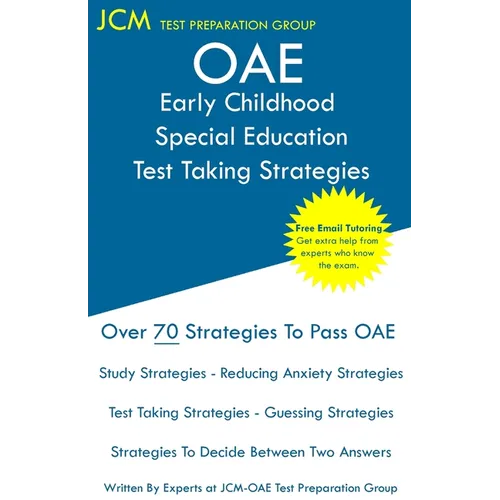 OAE Early Childhood Special Education Test Taking Strategies: OAE 013 - Free Online Tutoring - New 2020 Edition - The latest strategies to pass your e - Paperback
