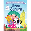 Anna Banana: Anna Finds a New Home - Hardcover
