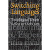 Switching Languages: Translingual Writers Reflect on Their Craft - Paperback