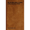 The Ku Klux Klan: A Study of the American Mind - Paperback