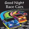 Good Night Race Cars - Board Book