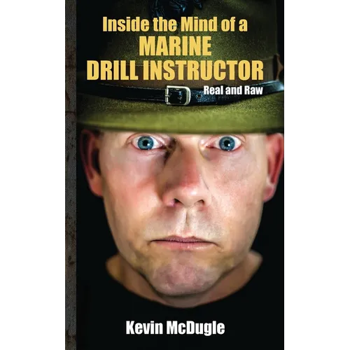 Inside the Mind of a Marine Drill Instructor - Paperback