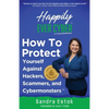 Happily Ever Cyber!: Protect Yourself Against Hackers, Scammers, and Cybermonsters - Paperback