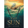 Dawning of the Sun - Hardcover