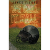 We Call It Fall - Paperback