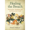 Healing the Breach: Mormonism, Metaphors, and the Pieces of the Puzzle - Paperback