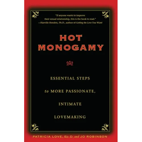 Hot Monogamy: Essential Steps to More Passionate, Intimate Lovemaking - Paperback